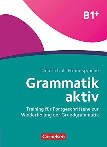 Grammatik Aktiv B1+